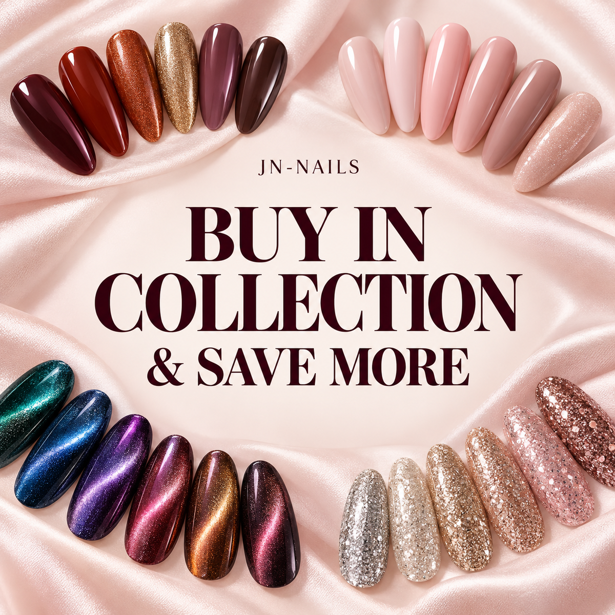 JN-NAILS Buy in Collection & Save More with coordinated nail colour swatches.